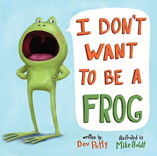 C:\Users\Tiffany\AppData\Local\Microsoft\Windows\INetCache\Content.Word\I Don't Want to Be a Frog by Dev Petty.jpg
