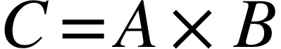 <math xmlns="http://www.w3.org/1998/Math/MathML"><mi>C</mi><mo>=</mo><mi>A</mi><mo>&#xD7;</mo><mi>B</mi></math>