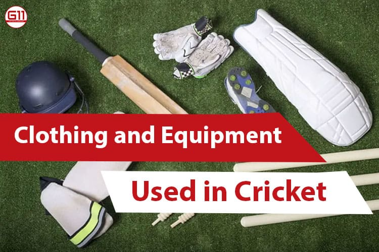 Clothing and Equipment Used in Cricket