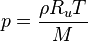 p= frac{rho R_u T}{M}