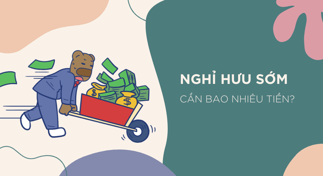 Lập kế hoạch nghỉ hưu sớm từ việc xác định cần tiết kiệm bao nhiêu tiền