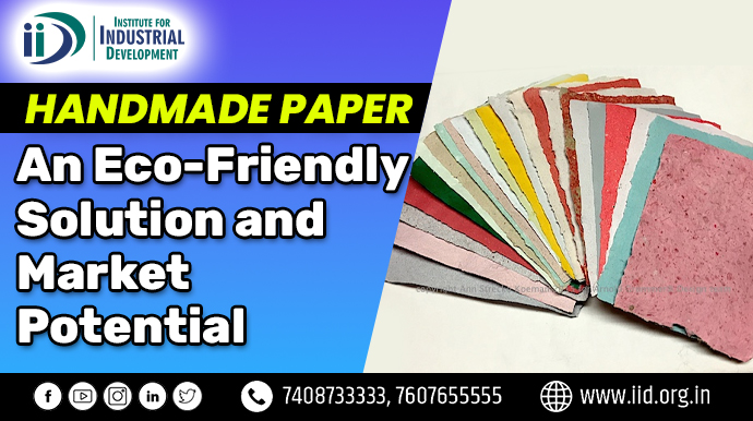Handmade Paper Business: An Eco-Friendly Solution and Market Potential