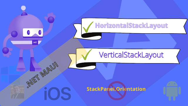 .NET MAUI : VerticalStackLayout and HorizontalStackLayout Layout using Visual Studio 2022
