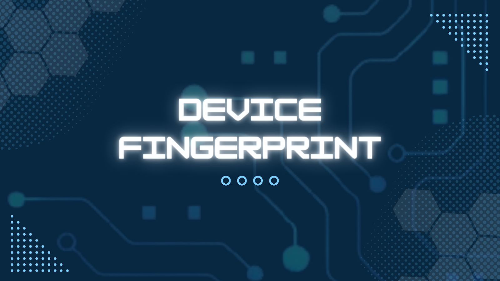  What does device fingerprinting mean and how does it work?