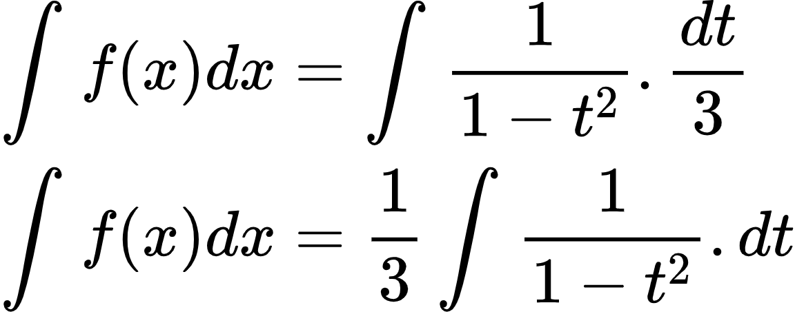 {"font":{"family":"Arial","size":10,"color":"#000000"},"id":"2-1-0-0-0-0-1-1-1-0","code":"\\begin{align*}\n{\\int_{}^{}f\\left(x\\right)dx}&={\\int_{}^{}\\frac{1}{1-t^{2}}.\\frac{dt}{3}}\\\\\n{\\int_{}^{}f\\left(x\\right)dx}&={\\frac{1}{3}\\int_{}^{}\\frac{1}{1-t^{2}}.dt}\t\n\\end{align*}","type":"align*","ts":1600689668538,"cs":"JCiXuf48qY/CXDl4t+Fd2g==","size":{"width":192,"height":76}}