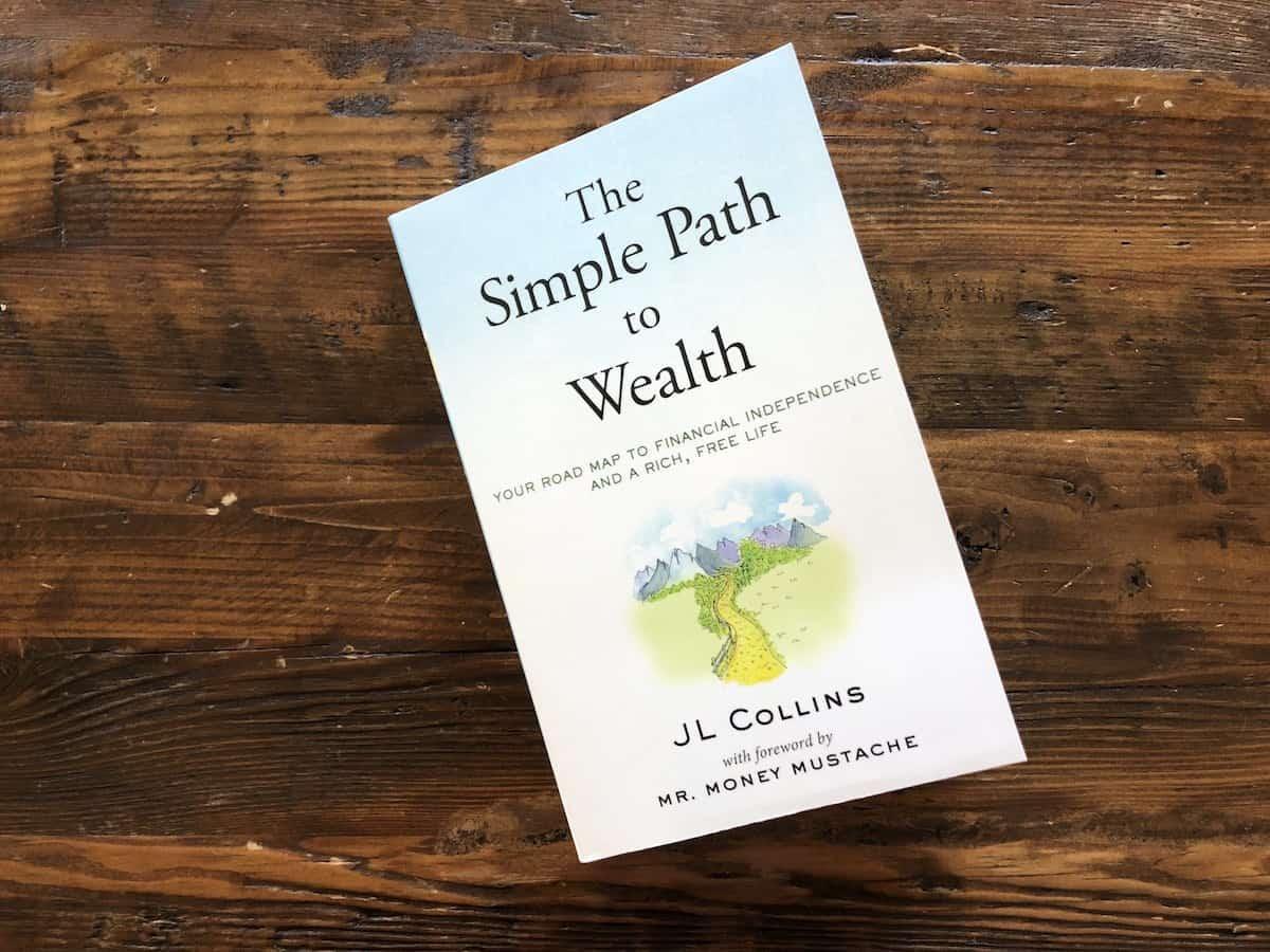 The Simple Path to Wealth Summary – JL Collins