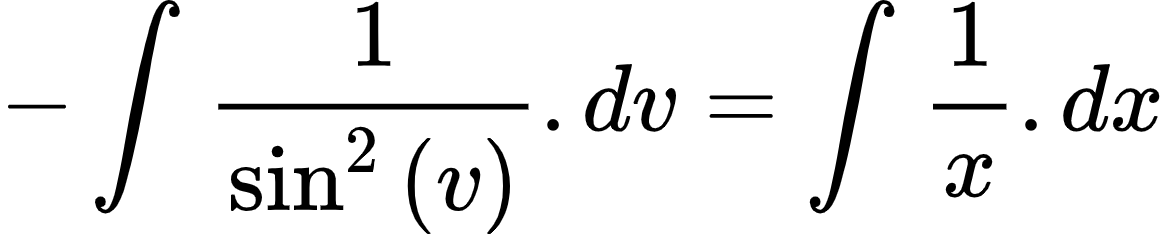 {"type":"align*","id":"21-0-0-0-1-1","font":{"size":10,"color":"#000000","family":"Arial"},"code":"\\begin{align*}\n{-\\int_{}^{}\\frac{1}{\\sin^{2}\\left(v\\right)}.dv}&={\\int_{}^{}\\frac{1}{x}.dx}\t\n\\end{align*}","ts":1604236843655,"cs":"CwPfbTIMQ5qOsbLMks50Gw==","size":{"width":193,"height":38}}