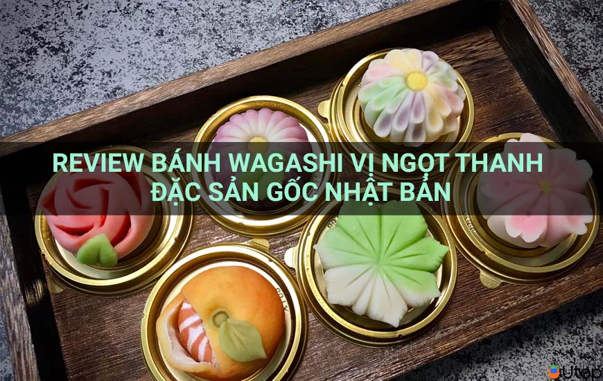 Review Bánh ngọt Wagashi chính gốc Đặc sản Nhật Bản