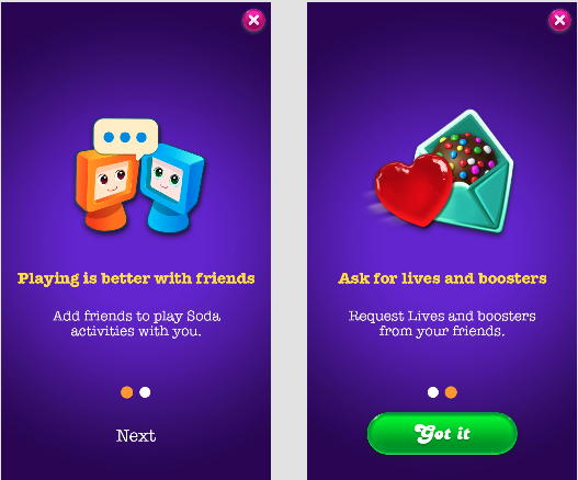 Two screenshots from the game. The first one shows 2 monitors, one orange, one blue with the text: Playing is better with friends. Add friends to play Soda activities with you. The second one says: Ask for lives and boosters. Reques Lives and boosters from your friends