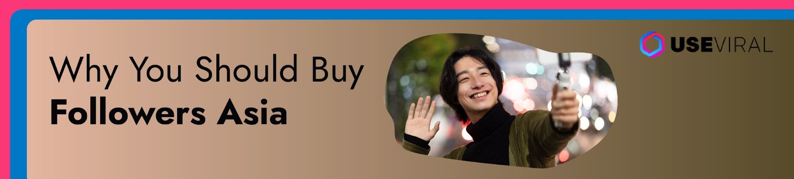 Why you should Buy Followers Asia