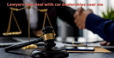 Lawyers that Deal with Car Dealerships near Me