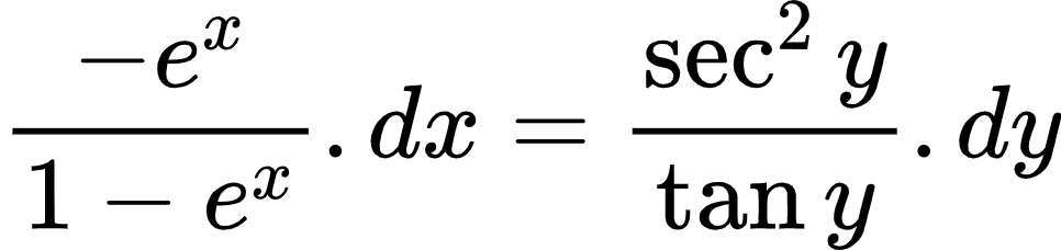 {"type":"align*","code":"\\begin{align*}\n{\\frac{-e^{x}}{1-e^{x}}.dx}&={\\frac{\\sec^{2}y}{\\tan y}.dy}\t\n\\end{align*}","id":"9-0-0","font":{"family":"Arial","color":"#000000","size":10},"ts":1603632577892,"cs":"kTtKBzf8B4kq2x2bGRzzIg==","size":{"width":160,"height":37}}
