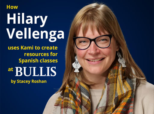 How Hilary Vellenga Uses Kami to Create Resources for Spanish Classes at Bullis