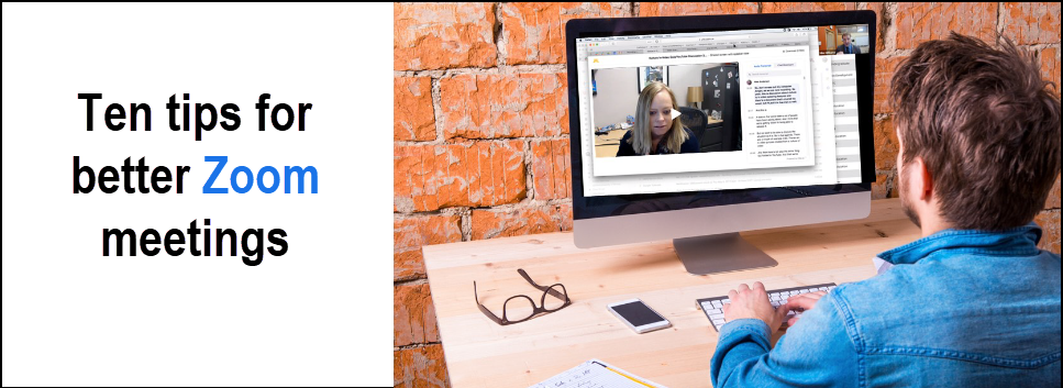 Ten tips for better Zoom meetings