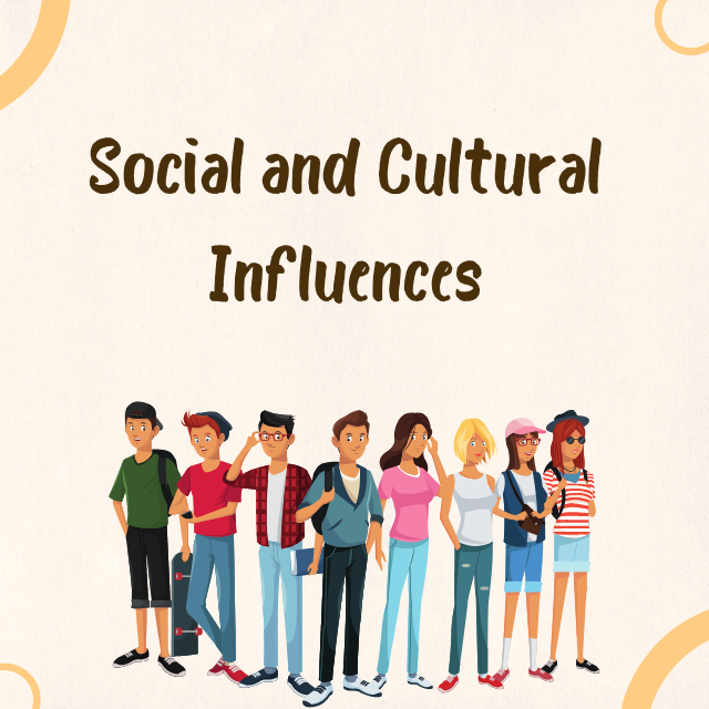 Social and Cultural Influences

