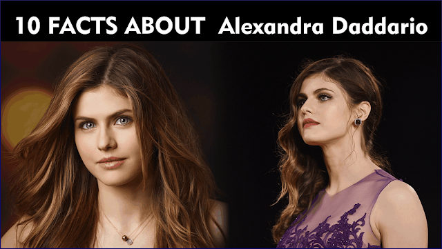 10 Facts About Alexandra Daddario