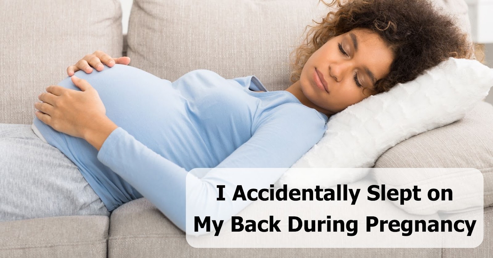 accidentally slept on my back during pregnancy