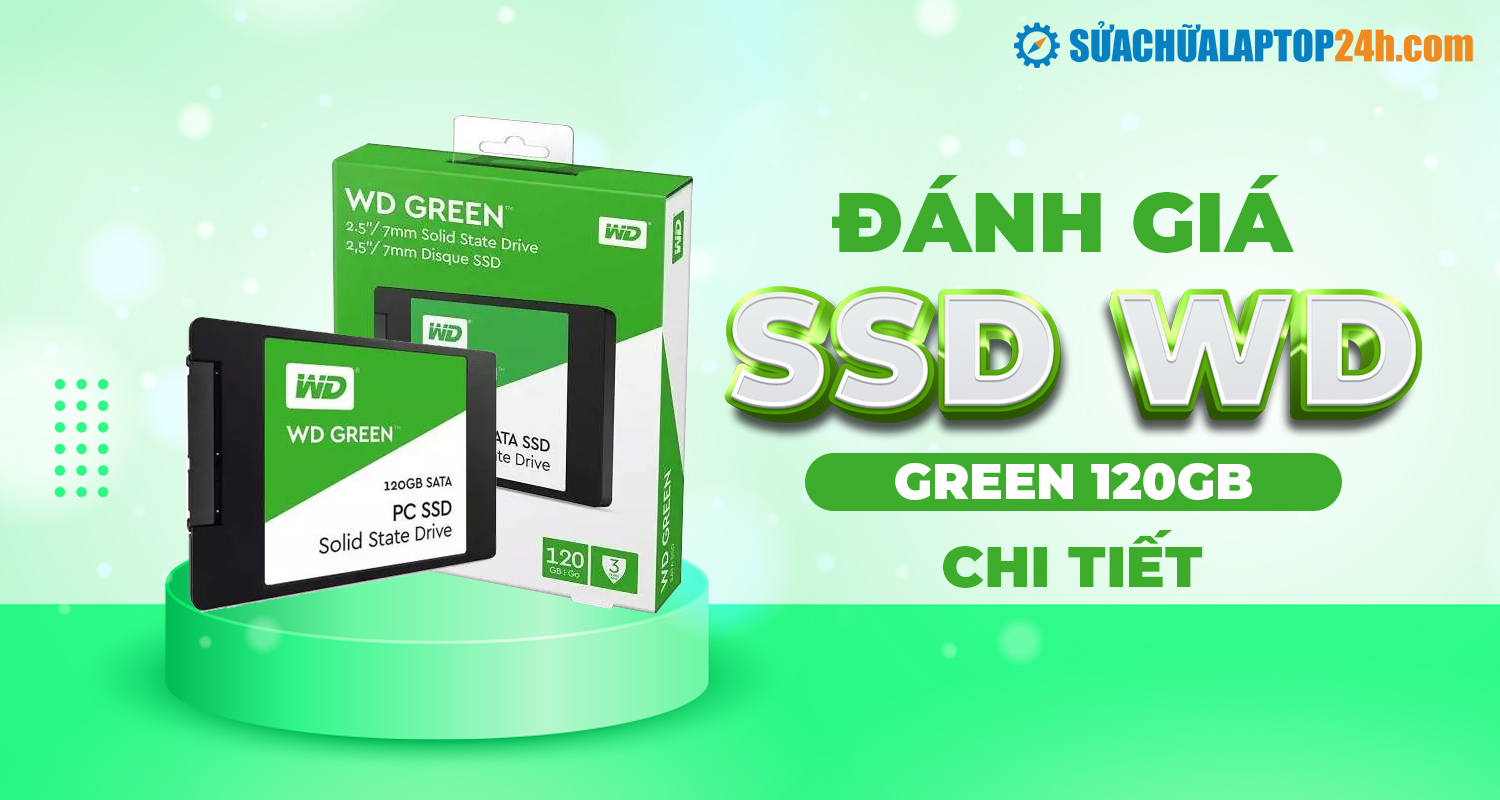 Tìm hiểu ổ SSD WD Green 120GB