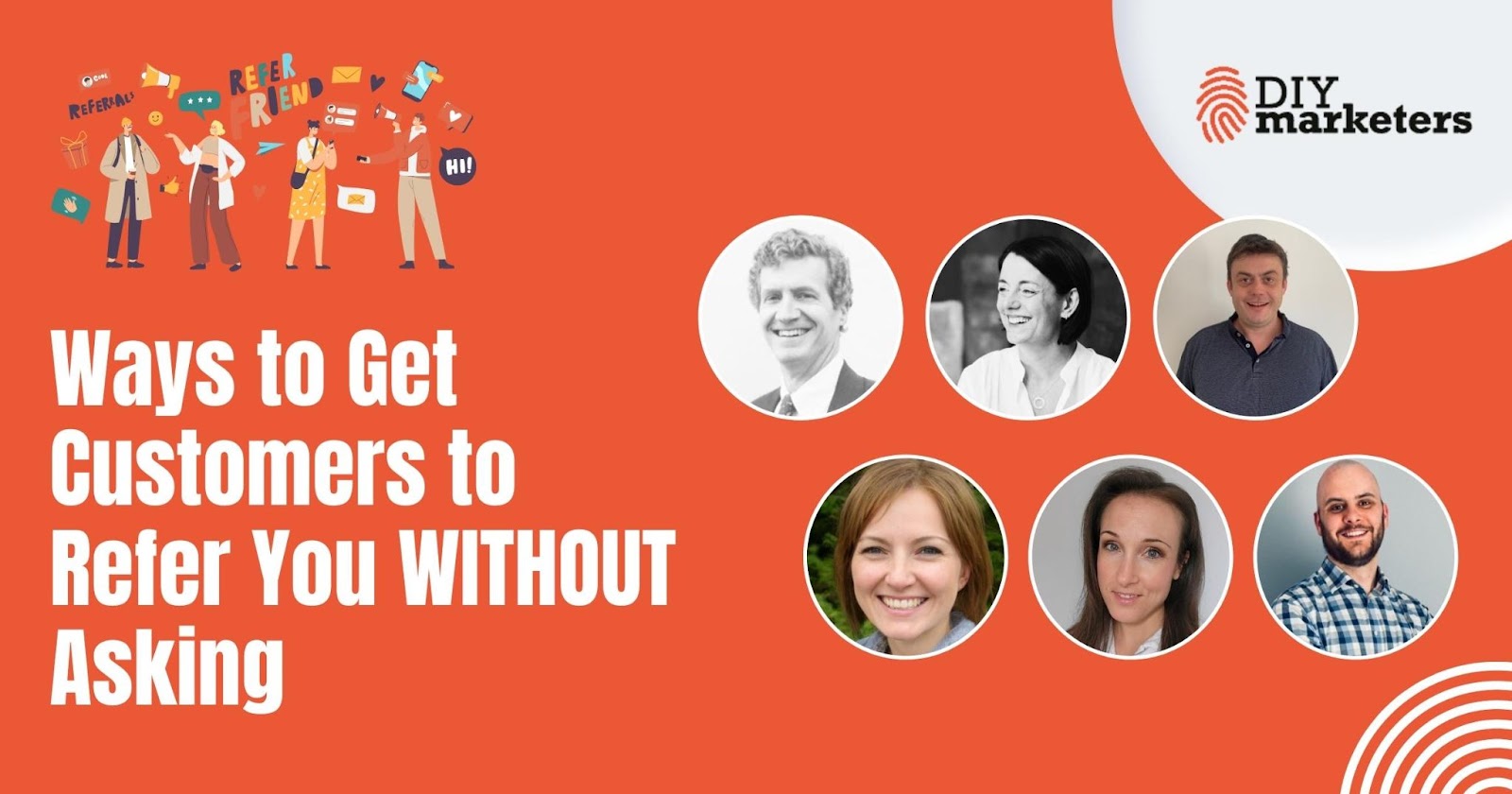 Ways to get customers to refer you - 13 experts