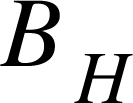 <math xmlns="http://www.w3.org/1998/Math/MathML"><msub><mi>B</mi><mi>H</mi></msub></math>