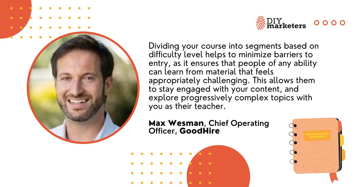 Max Wesan, Goodhire, how to create online courses that sell