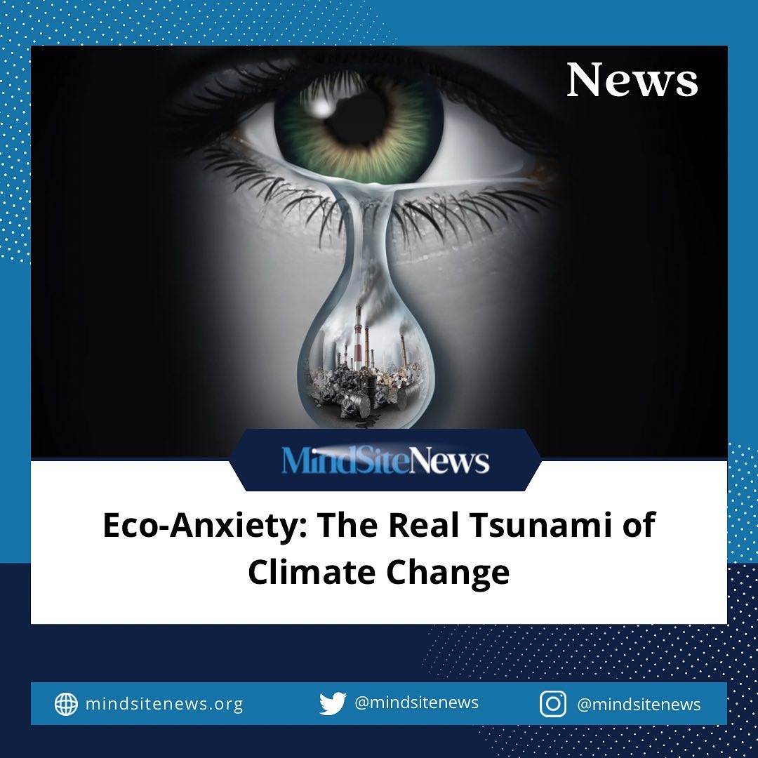 May be an image of text that says 'News MindSiteNews Eco-Anxiety: The Real Tsunami of Climate Change mindsitenews.org @mindsitenews @mindsitenews'