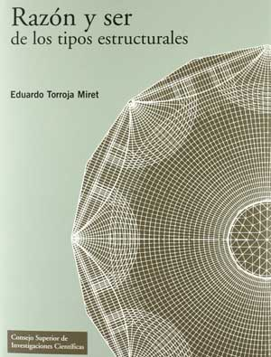 Razón y ser de los tipos estructurales, Eduardo Torroja