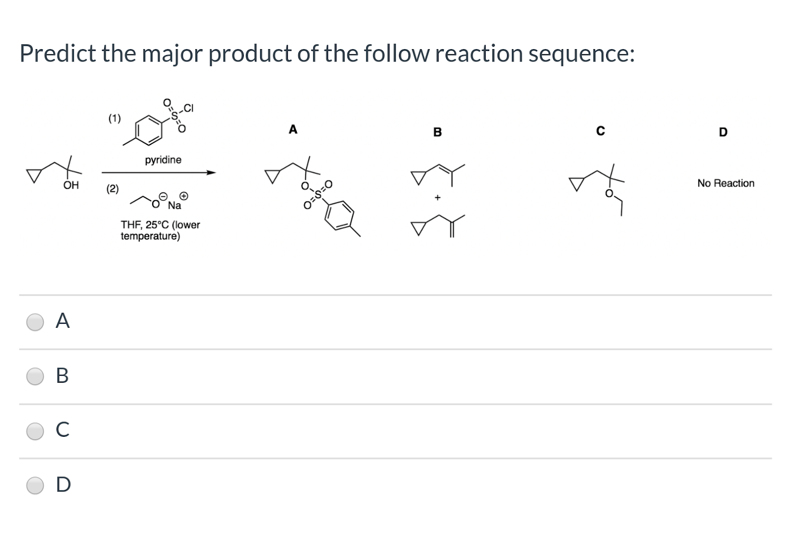 Predict the major product of the follow reaction sequence: 0 = -G pyridine to No Reaction (2) Ol=0 + do Na THF, 25°C (lower t