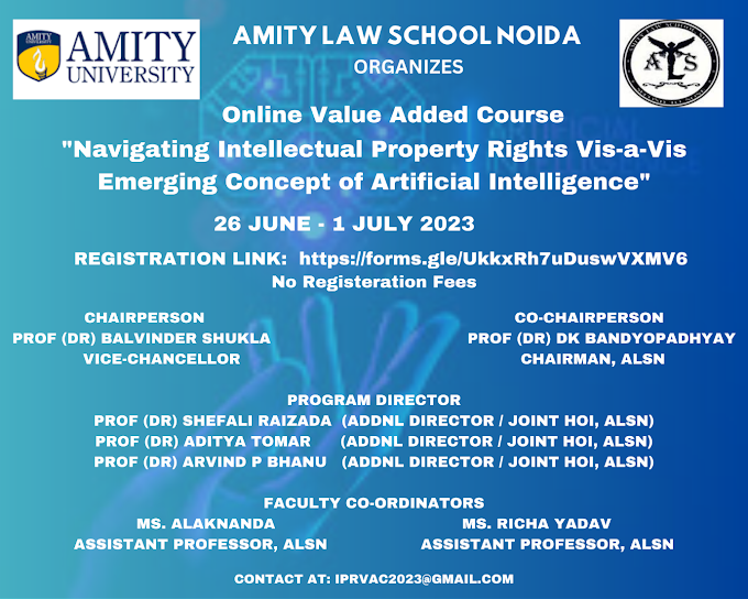 Online Free Value-added Course on Intellectual Property Rights organised by the Amity Law School, Noida: Register by 24th June 2023