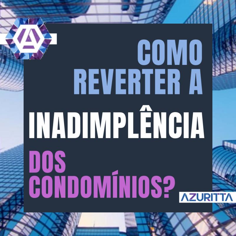 Como reverter a inadimplência dos condomínios?