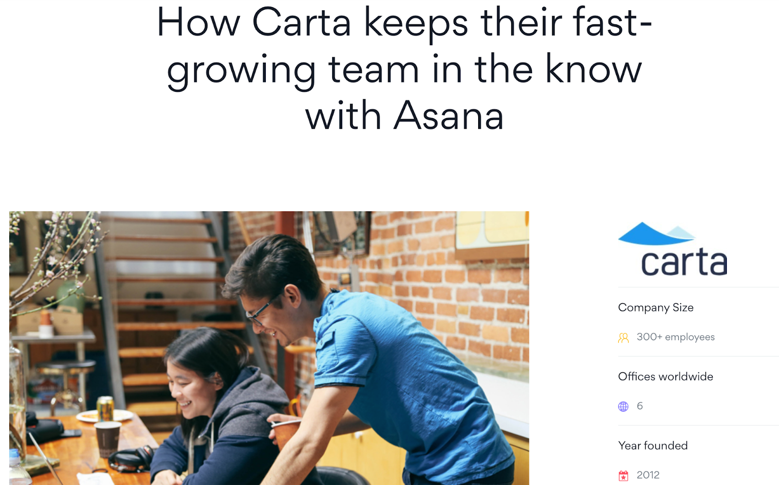 The heading "How Carta keeps their fast-growing team in the know with Asana", sits above an image of someone sitting at a desk while another person stands over their shoulder. Both are smiling. 