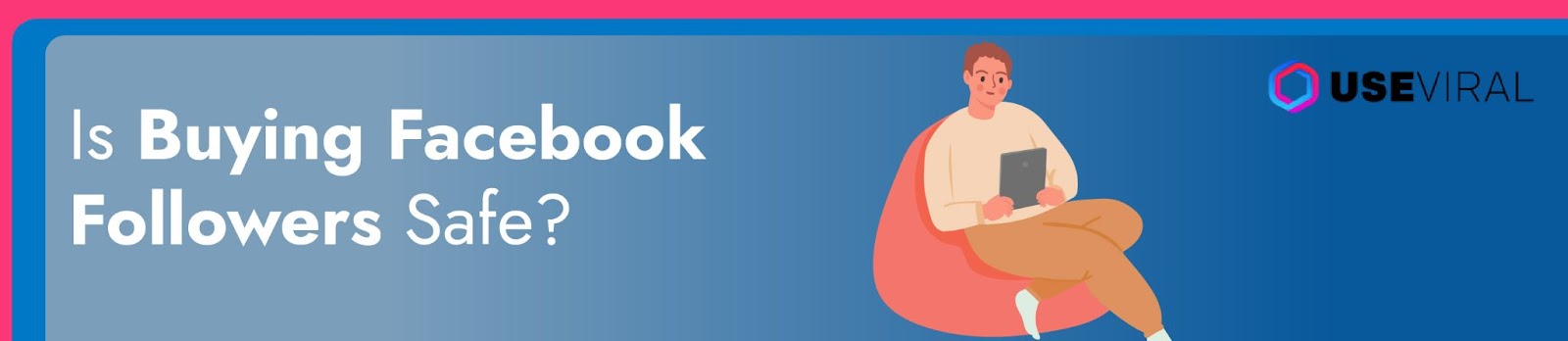 Is Buying Facebook Followers Safe?