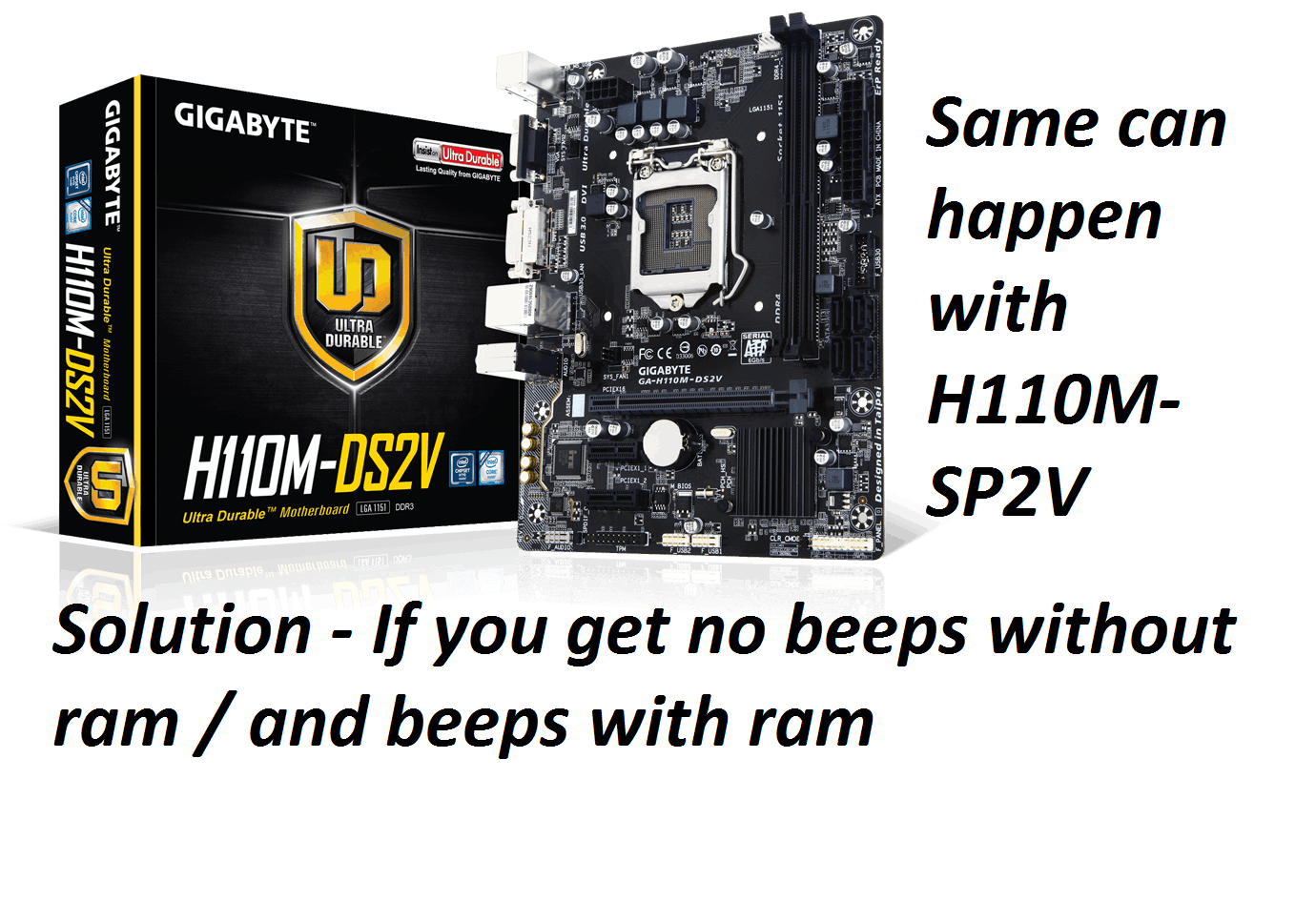 H110M SP2V without ram no beeps and with RAM error beeping surprisingly  . You can use this method can get solutions . 