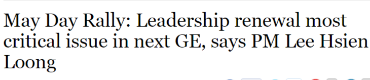 May Day Rally  Leadership renewal most critical issue in next GE  says PM Lee Hsien Loong   Singapore More Singapore Stories News   Top Stories   The Straits Times.png