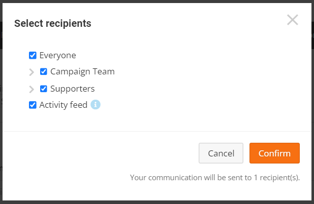 Screenshot of recipient menu. It reads 'Select recipients' and the options are: 
- everyone
- campaign team
- supporters
- activity feed

At the bottom left are 'Cancel' and 'Confirm' buttons