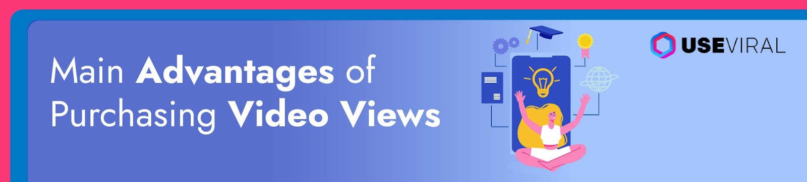 Main Advantages of Purchasing Video Views