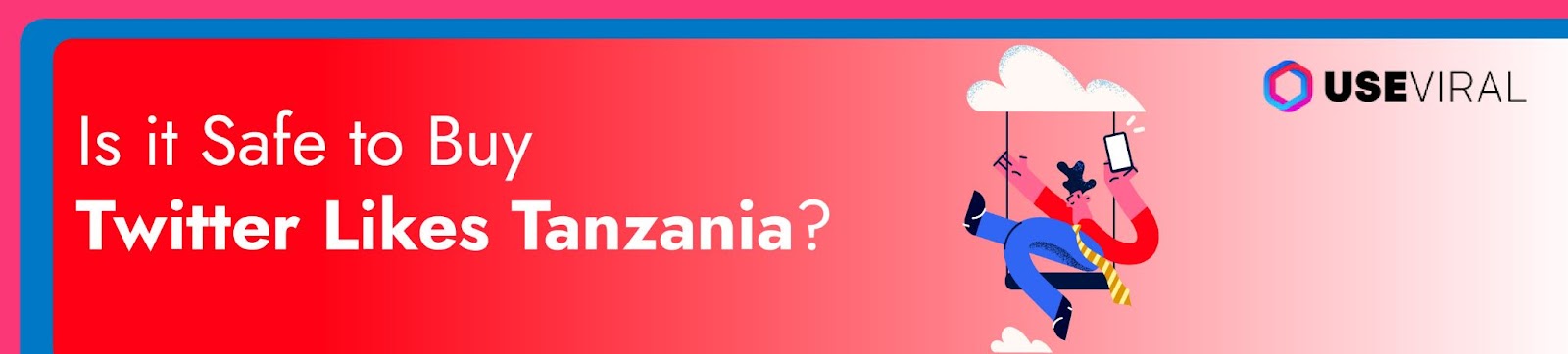 Is it Safe to Buy Twitter Likes Tanzania?