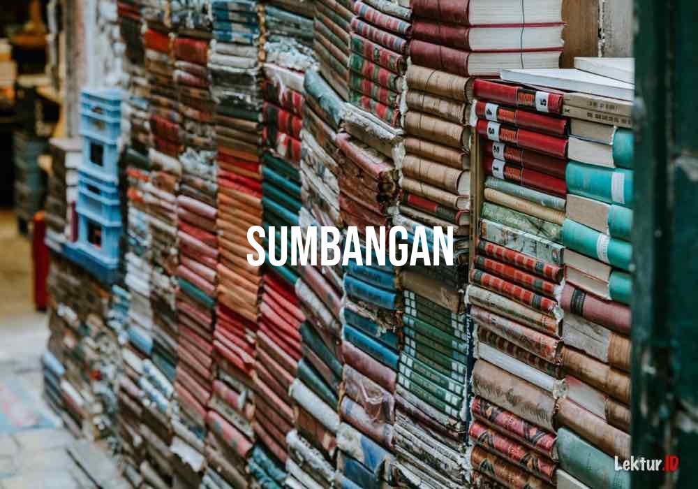 4 Arti Kata Sumbangan di Kamus Besar Bahasa Indonesia (KBBI) | Lektur.ID