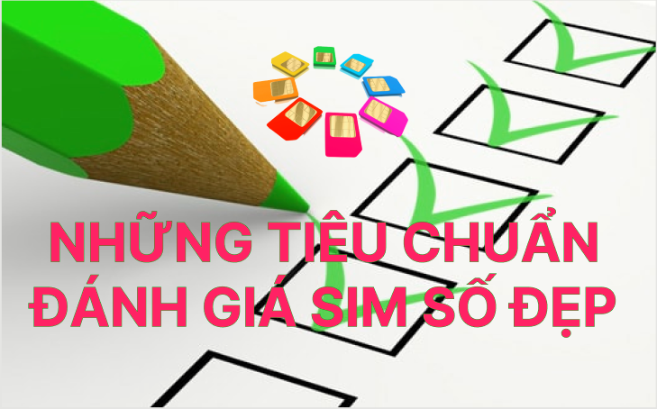 Tiêu chí đánh giá sim số đẹp