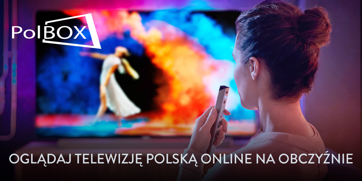 Oglądaj telewizję polską online na obczyźnie PolBox.TV