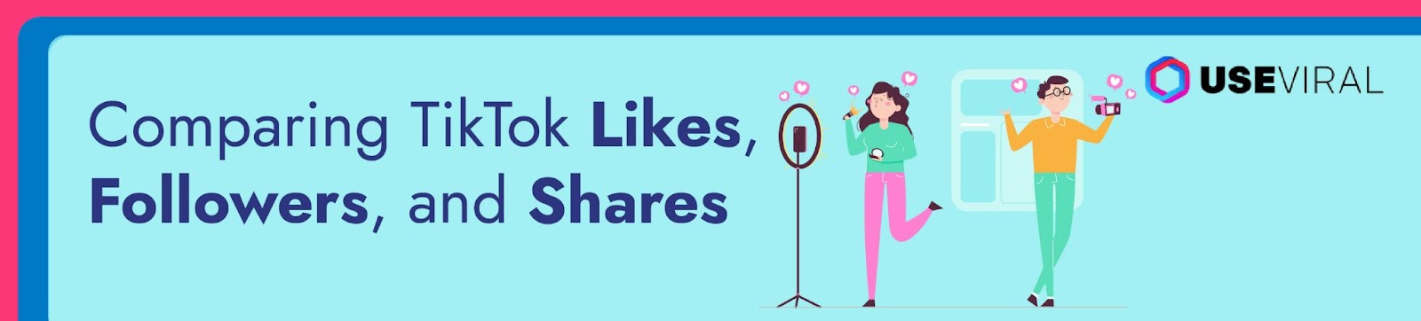 Comparing TikTok Likes, Followers, and Shares