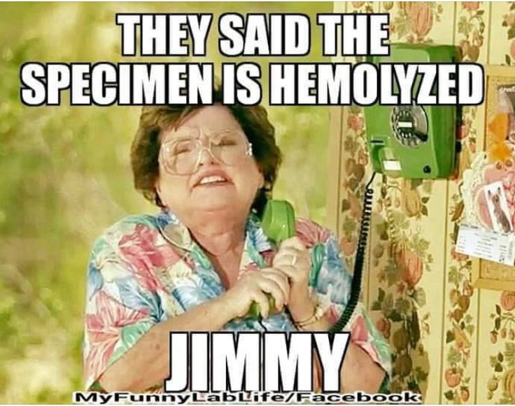 They said the specimen is hemolyzed Jimmy