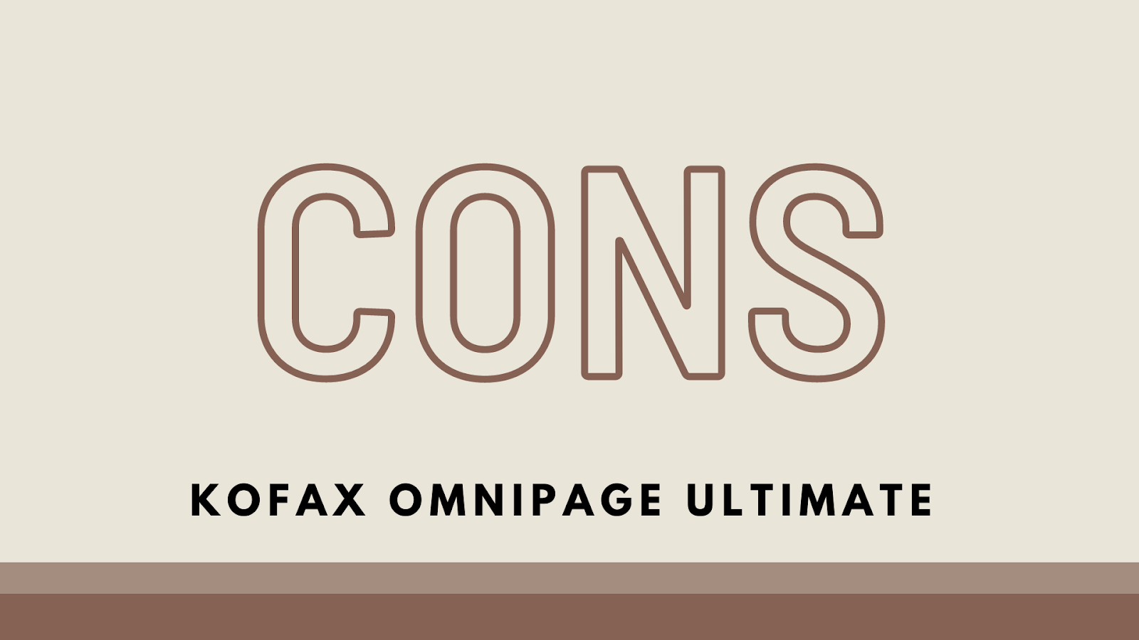 Cons Of Kofax OmniPage Ultimate