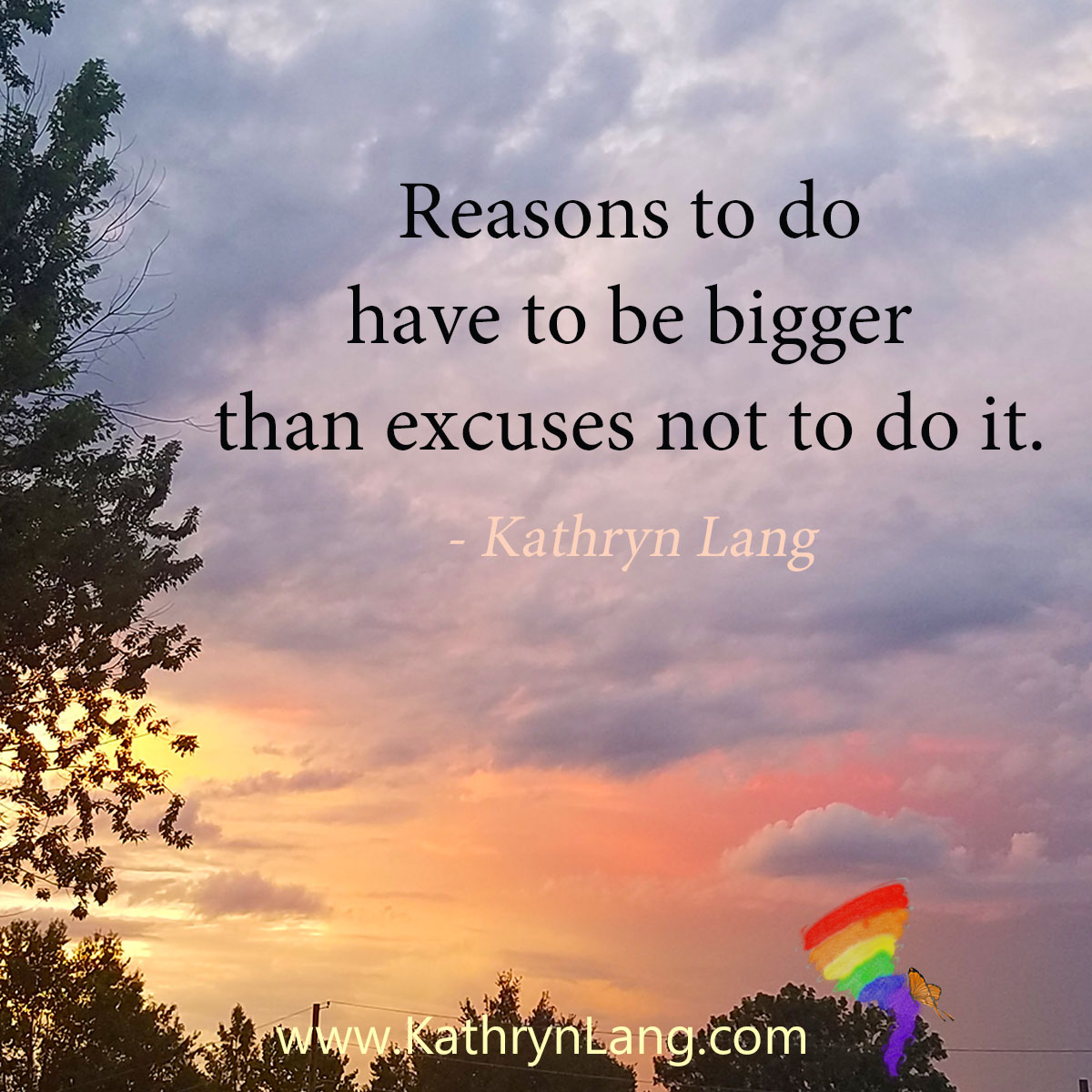 #QuoteoftheDay

Reasons to do have to be bigger
 than excuses not to do it.
- Kathryn Lang