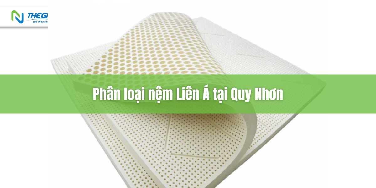 Mua nệm Liên Á giá rẻ tại Quy Nhơn | Thegioinem.com