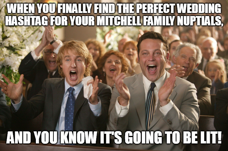 Mitchell Wedding Hashtags Meme