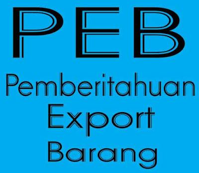 Apa itu PEB,Pemberitahuan Ekspor Barang