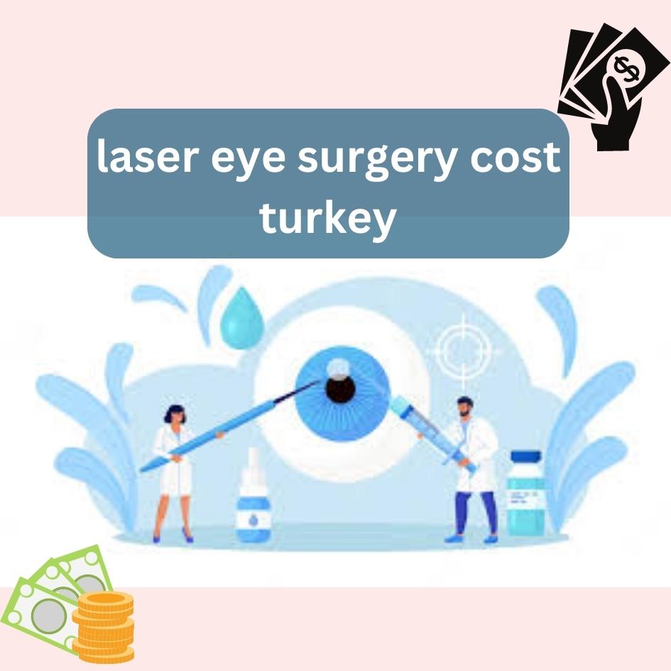 lasik eye surgery cost Turkey