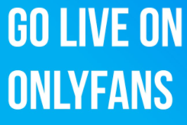 OnlyFans Live Streaming to make money