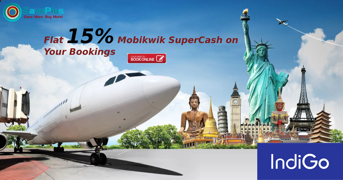 Flat 15% Mobikwik SuperCash on Your Bookings at IndiGo